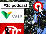 Podcast #35 – O Brasil é uma gambiarra: Vale e Flamengo
