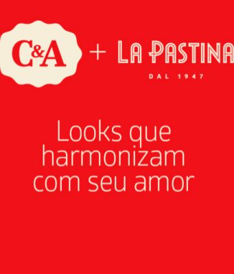 C&A e La Pastina se unem em collab para lançar kits especiais para o Dia dos Namorados