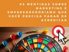 5 mentiras sobre marketing e empreendedorismo que você precisa parar de acreditar Dia da Mentira: Desmistificar crenças sobre marketing e empreendedorismo