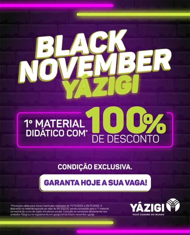 Yázigi Aracaju lança Black November com desconto exclusivo para novos alunos A melhor oportunidade do ano para começar a falar inglês.