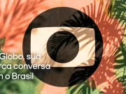 Globo lança campanha focada no mercado publicitário Com conceito “Sua marca conversa com o Brasil”, empresa destaca influência, relevância cultural, credibilidade e conexão com diferentes públicos.