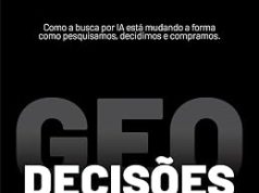 GEO: Decisões influenciadas pela IA, de Rafael Rez, mostra como a inteligência artificial transforma buscas, conteúdo, marcas e decisões de compra.