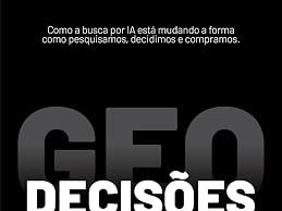 GEO: Decisões influenciadas pela IA, de Rafael Rez, mostra como a inteligência artificial transforma buscas, conteúdo, marcas e decisões de compra.