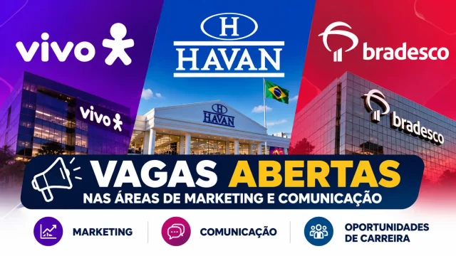 Vivo, Bradesco e Havan abrem vagas nas áreas de marketing e comunicação Oportunidades incluem especialista em growth marketing, analista de comunicação interna e analista de patrocínios, com posições em São Paulo e Santa Catarina.